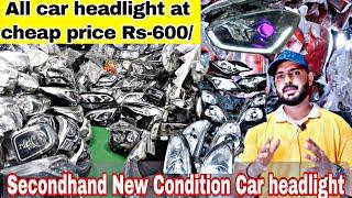 Second hand top model car headlight|secondhand headlight at cheap price|Delhi Jama masjid car market