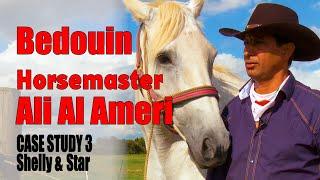 Horsemaster Ali Al Ameri Problem Horses: CASE STUDY 3 'Shelly and Star'