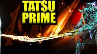 The Tatsu Prime Is Definitely Worth Farming In 2022!