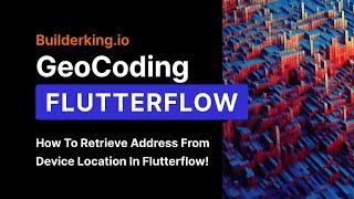 Reverse Geo Coding in Flutterflow!