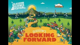 Glasgow Science Festival 2023: Glasgow's Looking Forward