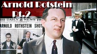 Arnold Rothstein . The Bank Roll , The Fixer , The Brain. Part 2