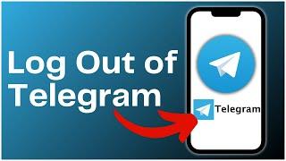 How to Log Out of your Telegram Account? 2024