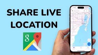 How To Share Live Location on Google Maps?