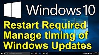 ️ Windows 10 - Restart Required - Manage the timing of your Windows Updates