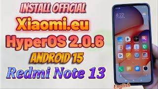 Install HyperOS 2.0.6 xiaomi.eu Android 15 ON Redmi Note 13 -English-