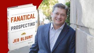 Jeb Blount Gets Real About Fanatical Prospecting | Sales Training