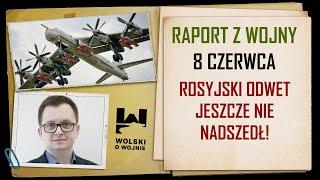UKRAINA RAPORT z WALK 8 CZERWCA. Rosyjski odwet jeszcze nie nadszedł!