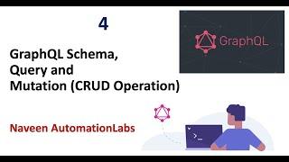 #4: GraphQL Schema, Query and Mutation (CRUD Operation)