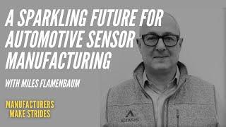 A Sparkling Future For Automotive Manufacturing | Miles Flamenbaum | Actasys