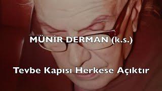 Tevbe Kapısı Herkese Açıktır (Münir Derman (k.s.))