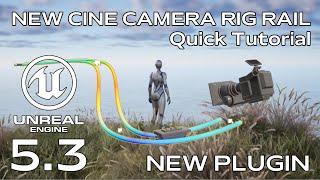 NEW Cine Camera Rig Rail - New Feature in Unreal Engine 5.3 Preview - Quick Tutorial