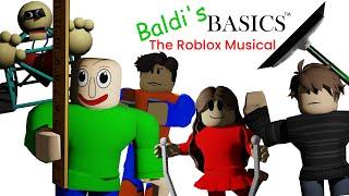 Baldi's Basics The Roblox Musical | ft. Random Encounters