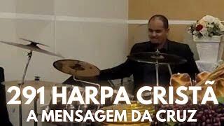 A Mensagem da Cruz - Hino 291 da Harpa Cristã | Emerson Oliveira (Drum Cover) | GHP