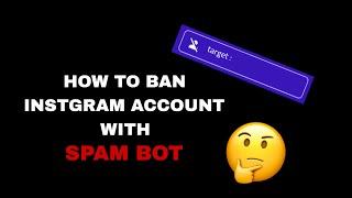 HOW TO BAN INSTGRAM ACCOUNT WITH SPAM BOT METHOD 2024