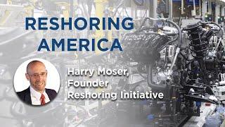 Reshoring America's Manufacturing with Harry Moser - Uptime Logistics