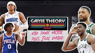 NBA Panic Meter! Nuggets, Bucks, Magic, Sixers & more! |  GAME THEORY PODCAST