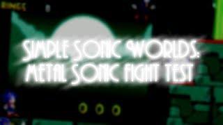 Simple Sonic Worlds - Metal Sonic Fight Test