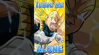 LEAVE VEGETA ALONE!!! #princevegeta #vegeta #dbs