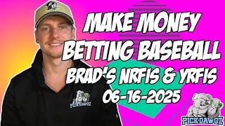 Winning NRFI's Today Monday 6/16/2025 - MLB Predictions & Picks | Brad's NRFI's & YRFI's
