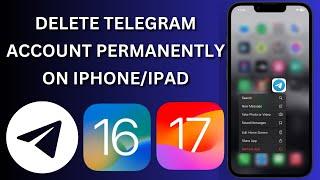 How To Delete Telegram Account Permanently On iPhone/iPad