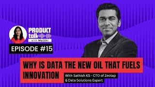 Why is Data the new oil that fuels Innovation | With Sathish KS