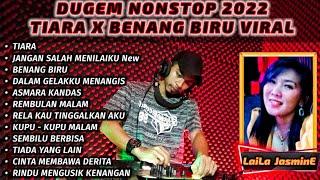 DUGEM TIARA X BENANG BIRU || KUMPULAN REMIX NONSTOP 2022 [ DJ FAJAR ZEN ]