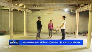 Hiệu quả hỗ trợ nhà ở cho hộ nghèo, cận nghèo tại Mèo Vạc