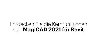 Entdecken Sie die Kernfunktionenvon MagiCAD 2021 für Revit