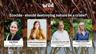 Wild LIVE: Ecocide - should destroying nature be a crime?