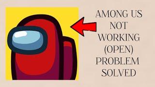 How To Solve Among Us App Not Working(Open) Problem|| Rsha26 Solutions