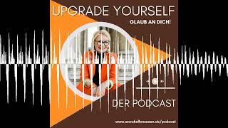 158 Für Frauen & Erfolg - Upgrade yourself! - Glaub an dich