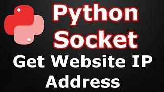 Python Socket | How To Get Website IP Address | Get Remote Machine IP Address