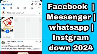 Facebook  | Messenger | whatsapp | Instagram not working  problem server down today 2024