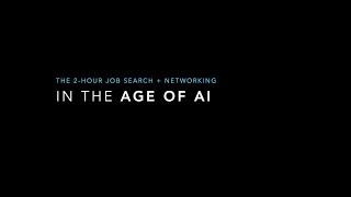 The 2-Hour Job Search + Networking in the Age of AI