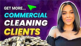 How To Get More Commercial Cleaning Clients