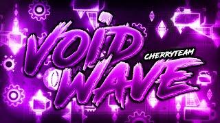 (Extreme Demon) "Void Wave" 100% By CherryTeam