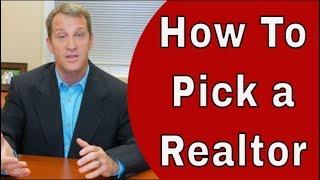 How to Pick a Realtor  5 Critical Tips Before Choosing a Realtor