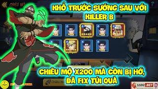 Huyền Thoại Nhẫn Giả - Khổ Trước Sướng Sau Với KILLER B, Chiêu Mộ X200 Mà Còn Bị Hớ, Đã Fix Túi Quà