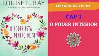 audiobook o poder está dentro de si Louise Hay Cap 1 - O PODER INTERIOR