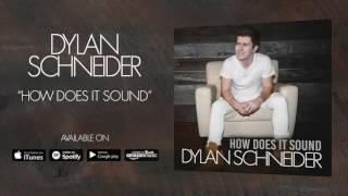 Dylan Schneider - How Does It Sound (Official Audio)