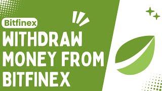 How to Withdraw Money From Bitfinex !! Bitfinex Withdraw Money - 2024 !! Bitfinex