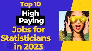 10 High Paying Jobs for Statisticians in 2023 | The Most In-Demand Statistician Jobs of the Future