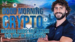  BREAKING: NASDAQ CRYPTO INDEX ADDS XRP, XLM, ADA & MORE!  HISTORIC ALT. SEASON & $15 THIS JULY!