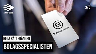 RÄTTEGÅNGEN MOT BOLAGSSPECIALISTEN | DEL 3/5