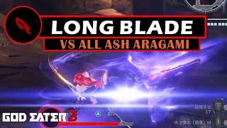 Long Blade vs All Ash Aragami - God Eater 3