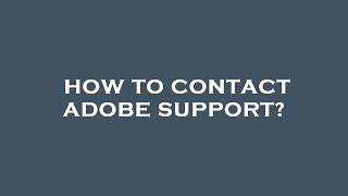 How to contact adobe support?