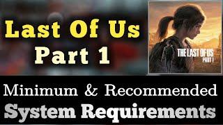 Last Of Us Part 1 System Requirements  || The Last Of Us Part 1 Requirements PC