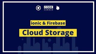 Ionic Firebase Tutorial - Upload to Cloud Storage - codesundar