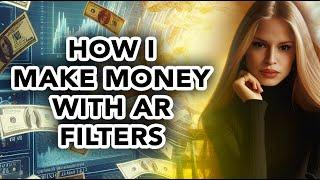 How to Make Money as a AR Filter Creator